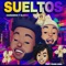 Sueltos (feat. Cannabico , Young Sosa) - SlimmXX lyrics