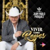 Vivir Como Reyes - Single