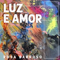 Luz e Amor - EP - Rosa Barroso