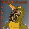 A la Hora Que Me Llamen Voy - Guapacha