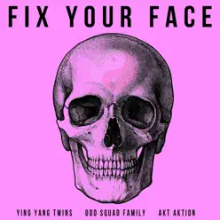 Fix Your Face - Single - Ying Yang Twins Fix Your Face - Single - Ying Yang Twins