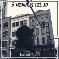5 Minutes Til 10 - Jamaal Cody