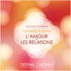 Demandez à Deepak - L'amour et les relations - Deepak Chopra