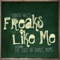 Freaks Like Me (featuring Mack Z & the ALDC) - Todrick Hall lyrics