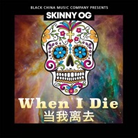 When I Die - Single - Skinny OG