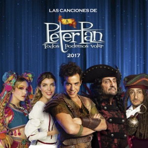 Las Canciones de Peter Pan: Todos Podemos Volar, 2017