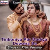 Tinkoniya Par Duniya Dewana Ba - Single