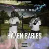 Stream & download Haven Babies (feat. Big 30) - Single