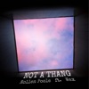 Not a Thang (feat. Wax) - Single