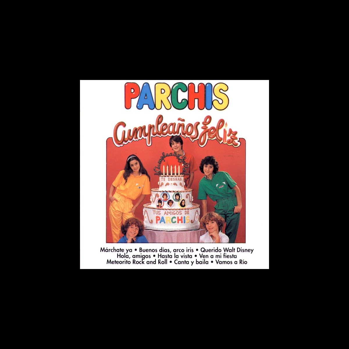 Cumpleaños Feliz by Parchís on Apple Music