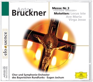 Bruckner: Grosse Messe No. 3 & Drei Motetten