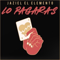 Lo Pagaras - Single - Jaziel El Elemento