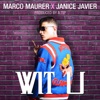 WIT U (feat. Janice Javier) - Single