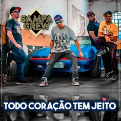 Todo Coração Tem Jeito - Sampa Crew Todo Coração Tem Jeito - Sampa Crew