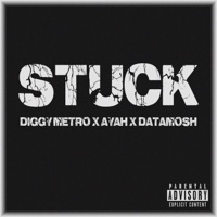 stuck (feat. Ayah & Datamosh) - Single - Diggy Metro