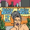 Baby Work It - Single, 2020