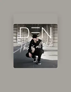 Luister naar DEN, bekijk muziekvideo's, lees de bio, bekijk de tourdata, en meer!