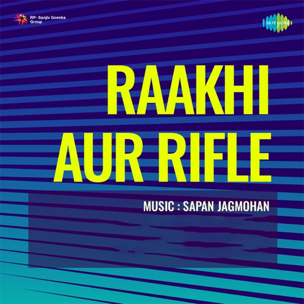 Raakhi Aur Rifle (Original Motion Picture Soundtrack) - EP