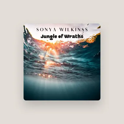 Sonya Wilkinss सुनें, म्यूज़िक वीडियो देखें, बायो पढ़ें, दौरे की तारीखें और बहुत कुछ देखें!
