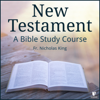 New Testament: A Bible Study Course - Nicholas King