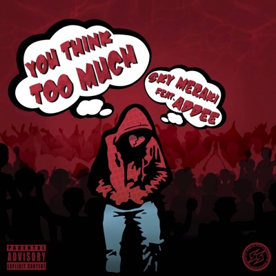 You Think Too Much (feat. Addee) - Single