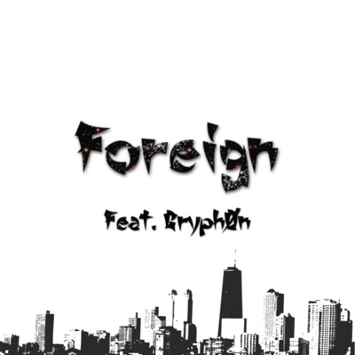 Foreign (feat. Gryphon) - Single