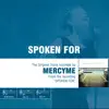Stream & download Spoken For (The Original Accompaniment Track as Performed by Mercyme) - EP