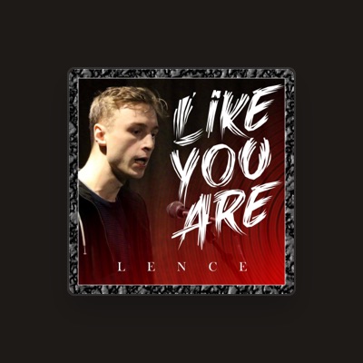 Listen to Lence, watch music videos, read bio, see tour dates & more!