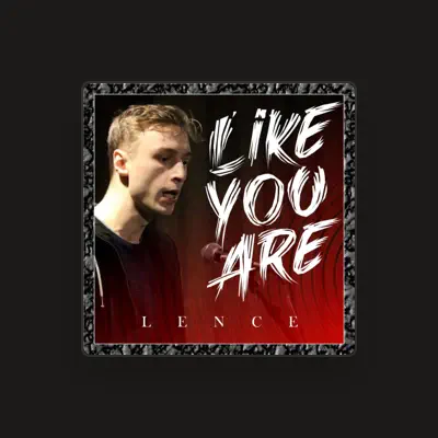 Listen to Lence, watch music videos, read bio, see tour dates & more!