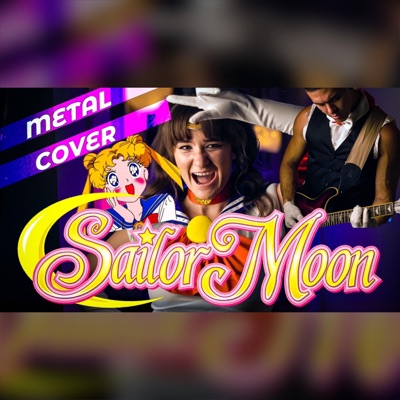 Sailor Moon Theme (feat. Sam Matlack) [ft.Sam Matlack] [Metal Version] - Single