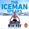 The Iceman Speaks - Wim Hof