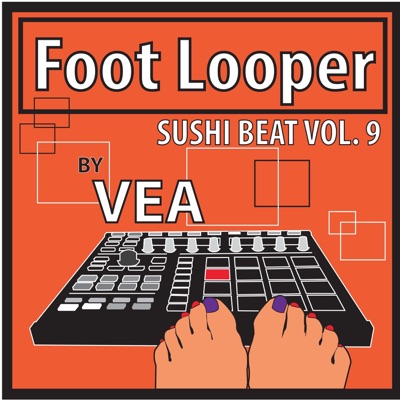 Foot Looper (Sushi beat Volume 9) [Instrumental] - Single