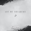 Are We Dreaming - Single