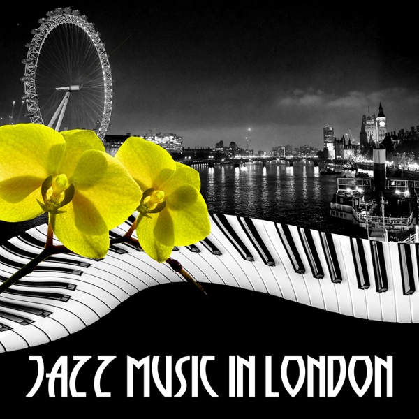 Jazz Music in London - The Best 30 Tunes Smooth Jazz Piano to Relax, Jazz Restaurant Music, Time to Chill Out, Coffee Break, Background Music for Clubs in London, Lounge Music, Jazz After Dark