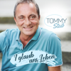 Ich glaub ans Leben - Tommy Steib