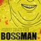Bossman - Skuff Micksun lyrics