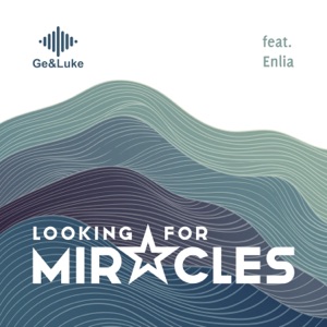 Looking For Miracles (feat. Enlia) - Single