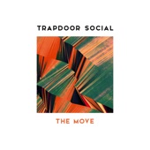 The Move by Trapdoor Social