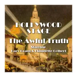 Hollywood Stage - The Awful Truth (Abridged)