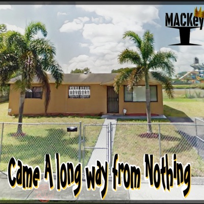 Came a Long Way from Nothing