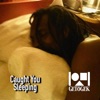 Caught You Sleeping - Single