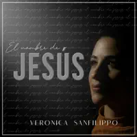El Nombre de Jesús — Verónica Sanfilippo