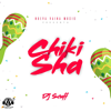 Chiki Sha - DJ Scuff