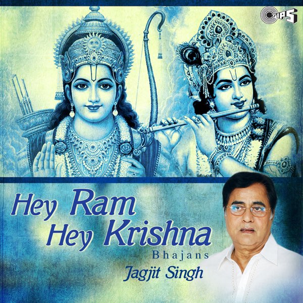 Hey Ram Hey Krishna by Jagjit Singh & Chitra Singh on Apple Music
