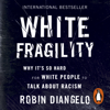 White Fragility - Robin DiAngelo