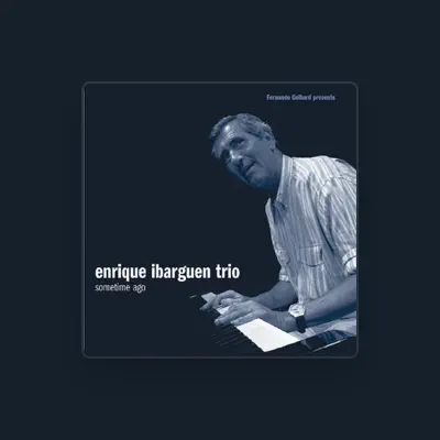Listen to Enrique Ibarguren Trio, watch music videos, read bio, see tour dates & more!