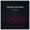 Mourir Sur Scene - Yann Muller