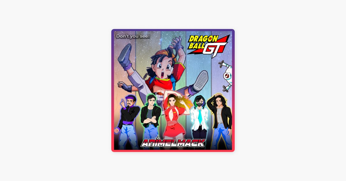 Don't you see! (Dragon Ball GT) [feat. Berioska] - Single - Album by  Animelmack - Apple Music