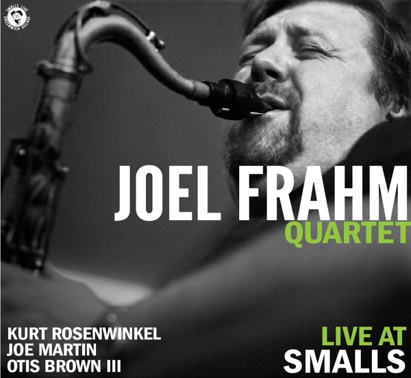Joel Frahm Quartet - Live At Smalls