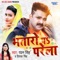 Bhataro Pa Parela - Pawan Singh & Priyanka Singh lyrics
